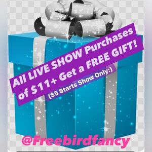 Every $11+ Purchases also get a FREE GIFT! ($5 Starts Show Only)